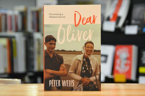 AFTERGLOW: Dear Oliver: Uncovering a Pakeha History – Peter Wells