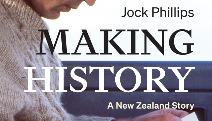 Launch | Making History: A New Zealand Story by Jock Phillips | 6-7:30pm Tuesday 18th June