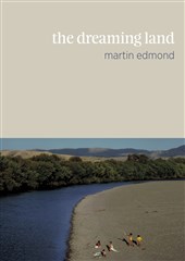 AFTERGLOW: The Dreaming Land by Martin Edmond