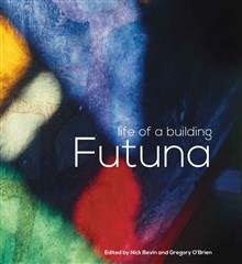 Launch | Futuna: Life of a Building edited by Nick Bevin & Gregory O’Brien | Tuesday 2nd August 6pm