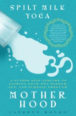 Launch | Spilt Milk Yoga by Cathryn Monro | Thursday 4th August 6pm