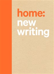 Launch | Home: New Writing | Thursday 13th July, 6-7:30pm | In-store at Unity Books
