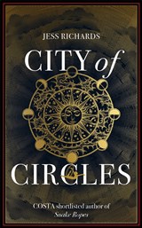 Book Launch | City of Circles by Jess Richards | Tuesday 8th August, 12-12:45pm | In-store at Unity Books Wellington