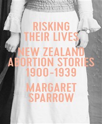 Launch | Risking Their Lives by Margaret Sparrow | Thursday 28th September, 6-7:30pm | In-store at Unity Books Wellington