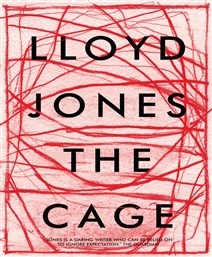 Launch | The Cage by Lloyd Jones | Tuesday 13th February, 6-7:30pm | In-store at Unity Books Wellington
