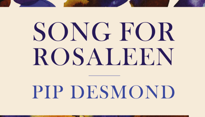 Launch | Song for Rosaleen by Pip Desmond | Thursday 12th April, 6-7:30pm | In-store at Unity Books Wellington