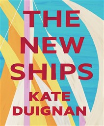 Launch | The New Ships by Kate Duignan | In-store Thursday 10th May, 6-7:30pm