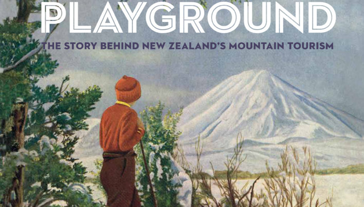 Launch | Scenic Playground: The Story Behind NZ’s Mountain Tourism | In-store Thursday 22nd November, 6-7:30pm